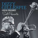 Dizzy Gillespie His All Star Quintet - Salt Peanuts