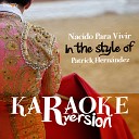 Ameritz Spanish Karaoke - Nacido para Vivir In The Style Of Patrick Hern ndez Karaoke…