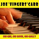 Joe Fingers Carr - Ma He s Making Eyes at Me Last Night on the Back Porch Ev rything Is Hotsy Tosty Now Who s Sorry Now When It s Night…