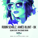 Robin Schulz ft James Blunt - OK Eldar Stuff Tim Cosmos Remix Radio Edit