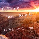 D Ramy feat Roy G - La Vie Est Courte