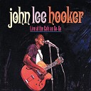 John Lee Hooker - One Bourbon One Scotch And One Beer Live At Cafe Au Go Go…