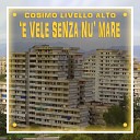 Cosimo Livello Alto - E vele senza nu mare