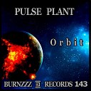 Pulse Plant - Orbit Roger Burns Remix