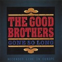 The Good Brothers The Brothers - The Night They Drove Old Dixie Down