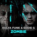 Kolya Funk Eddie G - Kolya Funk Eddie G Zombie Radio Mix