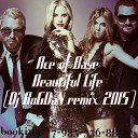 Ace of Base 2017 - It s a Beautiful Life Remix 2017