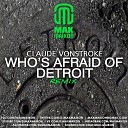 Claude VonStroke - Who s Afraid of Detroit Max Maikon Radio Edit