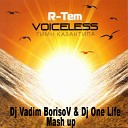 R-Team vs Andrey Exx, Fomichev - Voiceless (Dj Vadim BorisoV & Dj One Life Mash up)