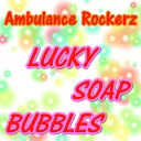 Ambulance Rockerz - Lucky Soap Bubbles Club Mix