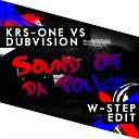 KRS One vs DubVision - Sound Of Da Police W Step Edit
