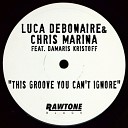 Luca Debonaire Chris Marina Ft Damaris… - This Groove You Can t Ignore Original Mix