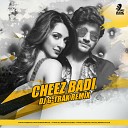 DJ G TRAK - Cheez Badi Machine DJ G TRAK Remix