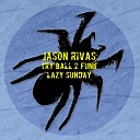 Jason Rivas Try Ball 2 Funk - Lazy Sunday Club Edit