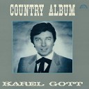 Karel Gott - Till I Can Make It on My Own