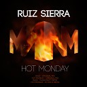 Ruiz Sierra - Hot Monday