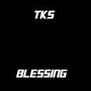 TKS - Blessing