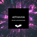 40Thavha - The Ten Commandments Extended