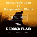 Rocka Fobic Deep feat Nompumelelo Dladla - We All African Derrick Flair s Tears Of Soul Deep…