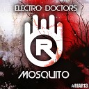 Electro Doctors - Mosquito Original Mix