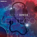 Doctor Genesis - Let It Go Original Mix