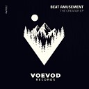 Beat Amusement - The Creator Original Mix
