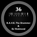 D A V E The Drummer DJ Redmond - Hydraulix 36 A Original Mix