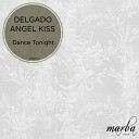 Delgado Angel Kiss - Dance Tonight Original Mix