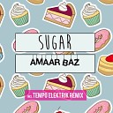 Amaar Baz Whydee - Sugar Tempo Elektrik Remix