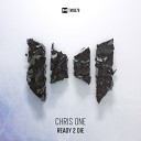 Chris One - Ready 2 Die Original Mix