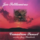 Joe Settlemires - Watch What Happens