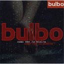 Bulbo - Como Ves la Musica Club Mix