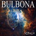 Bulbona - Get Out of Your Cave
