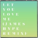 Rita Ora - Let You Love Me James Hype Remix