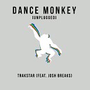 TrakStar feat. Josh Breaks - Dance Monkey (Unplugged)