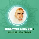 Muhamad Ben Salah Al Otheimine - Hiliyat Talib Al ilm Pt 9