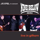 Nine Below Zero - A Little Understanding Live