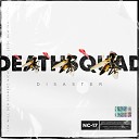 DEATHSQUAD feat Daniel Gun - DISASTER