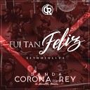 Banda Corona Del Rey - Ahora Por Idea