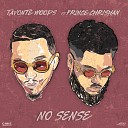 Tavonte Woods feat Prince Chrishan - No Sense