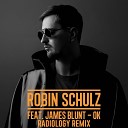 Robin Schulz feat James Blunt - OK Radiology Remix
