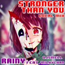 Rainy feat DJSmell Milkychan - Stronger than You Vocal Mix Sans vs Chara…
