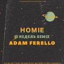 Homie feat Adam Ferello - 12 Недель Remix