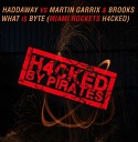 Haddaway Vs Martin Garrix Brooks - What Is Byte MIAMI ROCKETS H4CKED