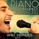 Piano Accompaniment for Singers - While Shepherds Watched Piano Accompaniment Key F Karaoke Backing…