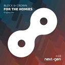Block Crown - For The Homies Original Mix