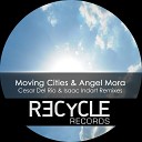 Moving Cities Angel Mora - Delight Isaac Indart Remix