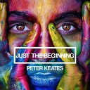 Peter Keates - Just the Beginning Dance Mix