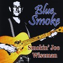 Smokin Joe Wiseman - Gettin Over You