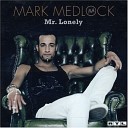 Mark Medlock - Mark Medlock Everytime You Go Away